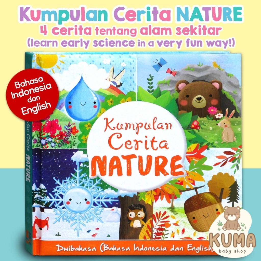 Kumpulan Cerita Nature (isi 4 cerita tentang alam sekitar - learn early science in a very fun way!) (Bhs Indonesia & English)