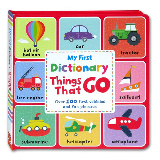 My first Dictionary Things That Go Board Book with 100 First Vehicles