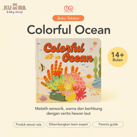 Learning Time- Colorful Ocean- Buku Tekstur Anak/ Buku Edukasi Anak 1 Tahun/ Storytelling Series