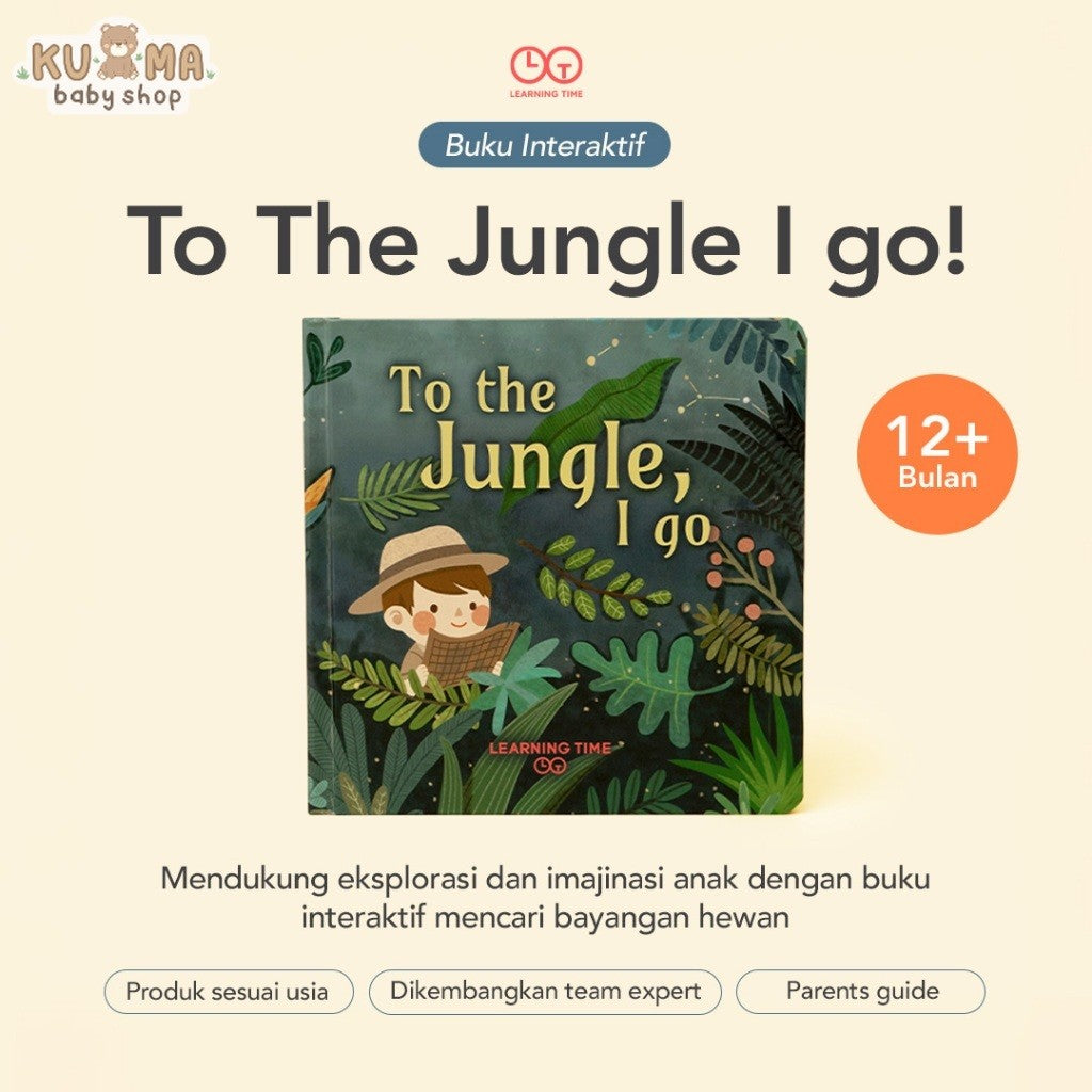 Learning Time- To The Jungle I Go- Buku Interaktif Anak/ Buku Pop Up Anak/ Buku Edukasi Anak 2 Tahun/ Storytelling Series