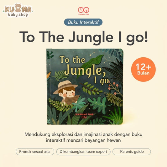 Learning Time- To The Jungle I Go- Buku Interaktif Anak/ Buku Pop Up Anak/ Buku Edukasi Anak 2 Tahun/ Storytelling Series
